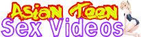 Asian Teen Sex Videos